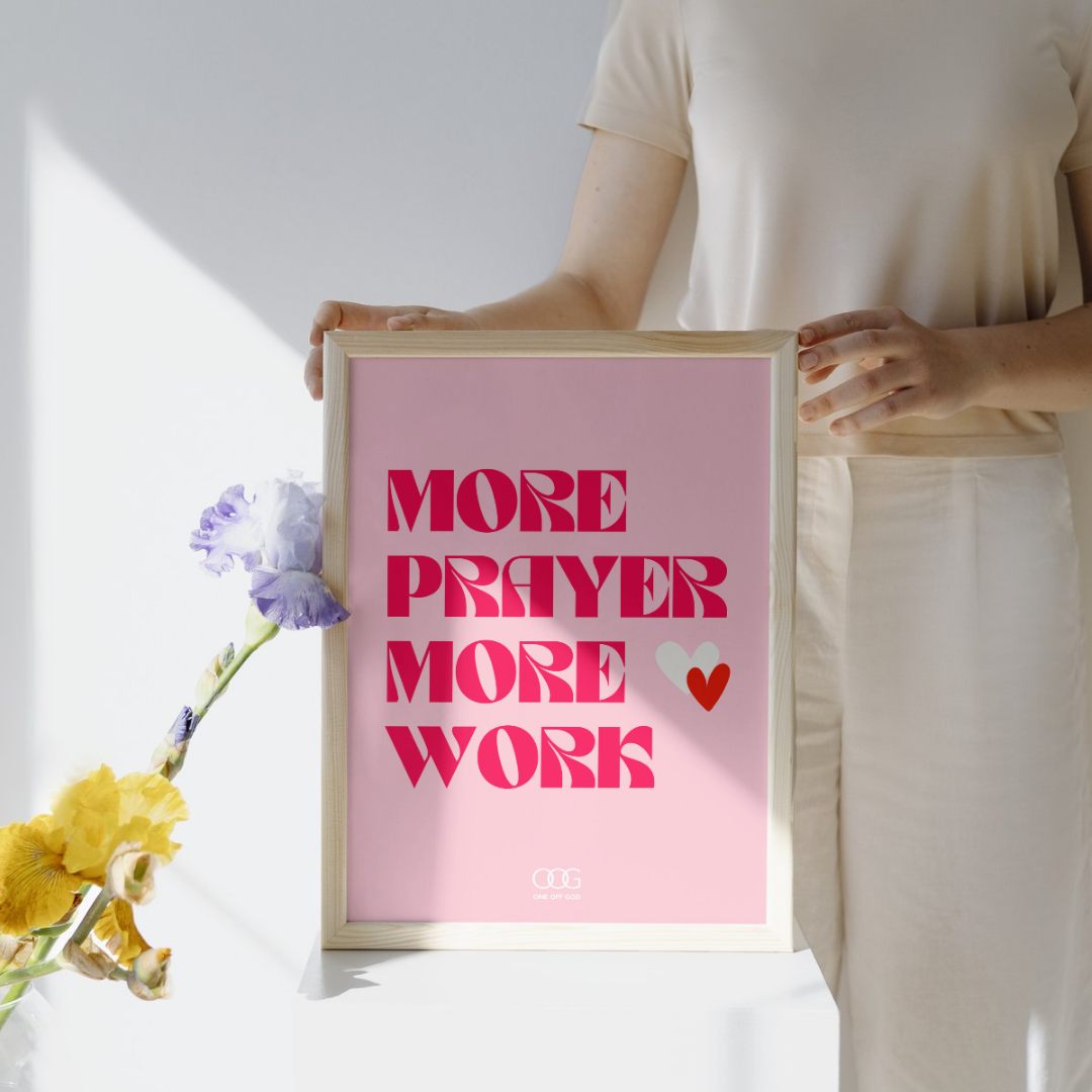 Tableau More Prayer More Work